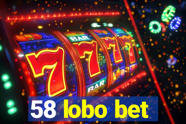 58 lobo bet